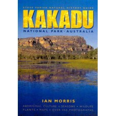 Nature Guide: Natural History Guide To Kakadu National Park